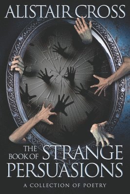 Alistair Cross - The Book of Strange Persuasions, Häftad. Tillgänglighet: Lägg i varukorg