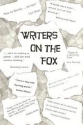Writers on the Fox: A Short Collection of the Musings, Memoirs and Mysteries of a Magical Group: The Writers on the Fox