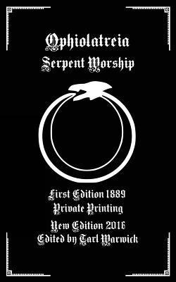 Private Printing, Tarl Warwick - Ophiolatreia: Serpent Worship, Häftad. Tillgänglighet: Lägg i varukorg