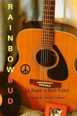 Steven a. Moore - Rainbow Bud: A Rock 'n Roll Tale, Häftad