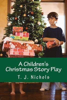 T. J. Nichols - A Children's Christmas Story Play, Häftad. Tillgänglighet: Lägg i varukorg
