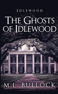 M L Bullock - Ghosts of Idlewood, Häftad. Tillgänglighet: Lägg i varukorg