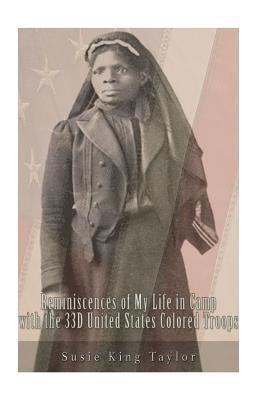 Susie King Taylor - Reminiscences of My Life in Camp with the 33D United States Colored Troops, Late, Häftad. Tillgänglighet: Lägg i varukorg