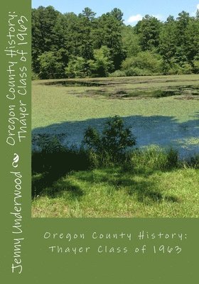 Jenny Underwood - Oregon County History: Thayer Class of 1963, Häftad. Tillgänglighet: Lägg i varukorg