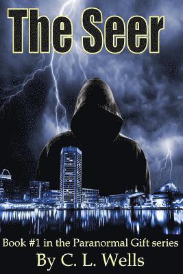 C. L. Wells - The Seer: Book #1 in the Paranormal Gift series, Häftad