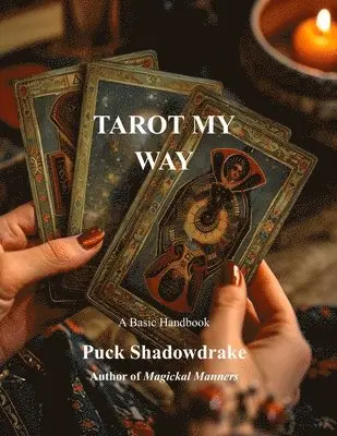 Puck Shadowdrake - Tarot My Way a Basic Handbook, Häftad. Tillgänglighet: Tillfälligt slut