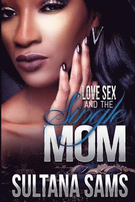 Sultana Sams - Love, Sex and the Single Mom, Häftad. Tillgänglighet: Lägg i varukorg
