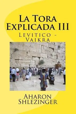 Aharon Shlezinger - La Tora Explicada III: Levitico - Vaikra, Häftad. Tillgänglighet: Lägg i varukorg