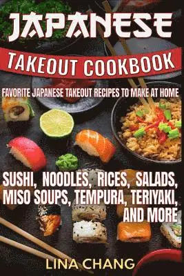 Lina Chang - Japanese Takeout Cookbook Favorite Japanese Takeout Recipes to Make at Home, Häftad. Tillgänglighet: Lägg i varukorg
