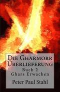 Ghars Erwachen: Die Gharmorr Ueberlieferung - Buch 2