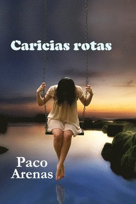 Paco Martínez López, Paco Arenas - Caricias rotas, Häftad. Tillgänglighet: Lägg i varukorg