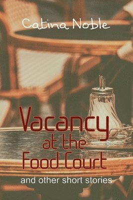 Catina Noble - Vacancy at the Food Court, Häftad. Tillgänglighet: Lägg i varukorg