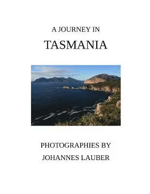 Johannes Lauber - A Journey in Tasmania, Häftad. Tillgänglighet: Lägg i varukorg