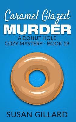 Susan Gillard - Caramel Glazed Murder: A Donut Hole Cozy Mystery - Book 19, Häftad. Tillgänglighet: Lägg i varukorg
