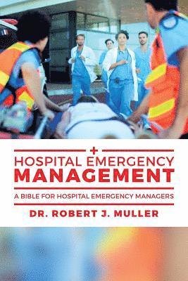 Robert J. Muller - Hospital Emergency Management: A Bible for Hospital Emergency Managers, Häftad. Tillgänglighet: Lägg i varukorg