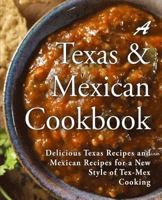 Booksumo Press - Texas Mexican Cookbook, Häftad. Tillgänglighet: Lägg i varukorg