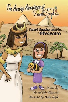 Elsa and John Klapperich - The Amazing Adventures of Sweet Sophia: Sweet Sophia Meets Cleopatra, Häftad. Tillgänglighet: Lägg i varukorg