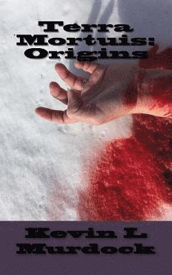 Kevin L. Murdock - Terra Mortuis: Origins, Häftad