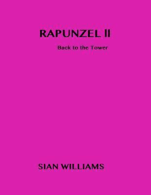 Sian Williams - Rapunzel II: Back to the Tower, Häftad. Tillgänglighet: Lägg i varukorg