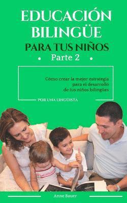 Anne Bauer - Educación bilingüe para tus niños: Cómo crear la mejor estrategia para el desarrollo de tus niños bilingües, Häftad. Tillgänglighet: Lägg i varukorg