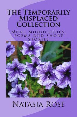 Natasja Rose - The Temporarily Misplaced Collection: More monologues, poems and short stories, Häftad. Tillgänglighet: Lägg i varukorg