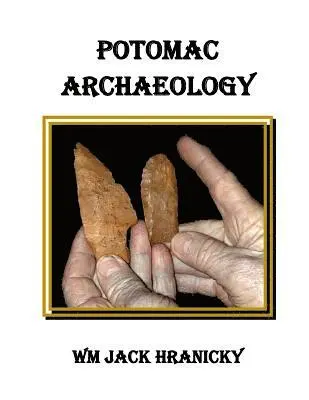 Wm Jack Hranicky - Potomac Archaeology, Häftad. Tillgänglighet: Lägg i varukorg