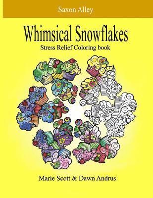Dawn Andrus, Marie L. Scott - Whimsical Snowflakes: Stress Relief Coloring Book, Häftad. Tillgänglighet: Lägg i varukorg