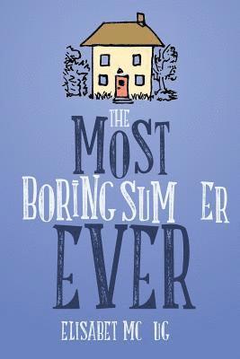Elisabet McHugh - The Most Boring Summer Ever, Häftad. Tillgänglighet: Lägg i varukorg