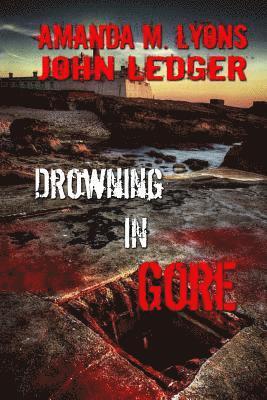 Amanda M. Lyons, Essel Pratt - Drowning in Gore, Häftad