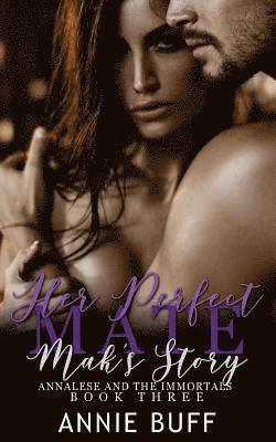 Annie Buff, Darlene Tallman - Her Perfect Mate: Mak's Story, Häftad