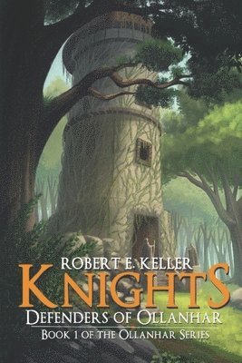 Robert E. Keller - Knights: Defenders of Ollanhar, Häftad. Tillgänglighet: Lägg i varukorg
