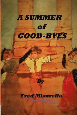 Fred Misurella - A Summer of Good-Byes, Häftad. Tillgänglighet: Lägg i varukorg