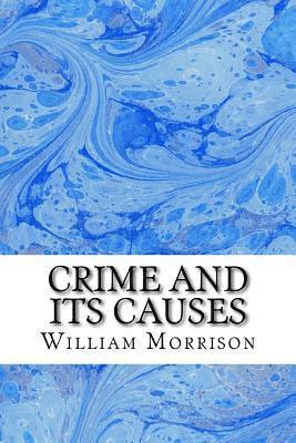 William Douglas Morrison - Crime and Its Causes, Häftad