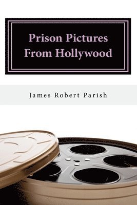 James Robert Parish - Prison Pictures From Hollywood, Häftad. Tillgänglighet: Lägg i varukorg