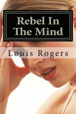 Louis Rogers - Rebel In The Mind, Häftad. Tillgänglighet: Lägg i varukorg