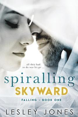 Lesley Jones - Spiralling Skywards: Book One Falling, Häftad. Tillgänglighet: Lägg i varukorg