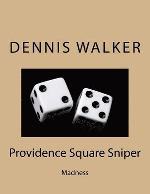 Dennis Michael Walker - Providence Square Sniper, Häftad