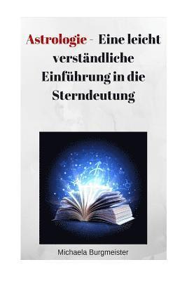 Michaela Burgmeister, Uwe Klein - Astrologie: Eine Leicht Verständliche Einführung in Die Sterndeutung, Häftad. Tillgänglighet: Lägg i varukorg