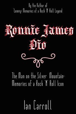 Ian Carroll - Ronnie James Dio: The Man on the Silver Mountain: Memories of a Rock 'N' Roll Icon, Häftad