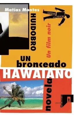 Matias Montes Huidobro - Un bronceado hawaiano: Un film noir, Häftad. Tillgänglighet: Lägg i varukorg
