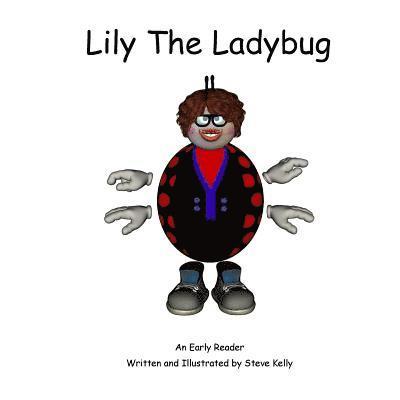 Steve Kelly - Lily the Ladybug: An Early Reader, Häftad. Tillgänglighet: Lägg i varukorg