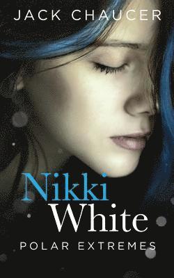 Jack Chaucer - Nikki White: Polar Extremes, Häftad. Tillgänglighet: Lägg i varukorg
