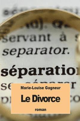 Marie-Louise Gagneur - Le Divorce, Häftad. Tillgänglighet: Lägg i varukorg