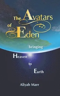 Aliyah Marr - The Avatars of Eden: Bringing Heaven to Earth, Häftad. Tillgänglighet: Lägg i varukorg