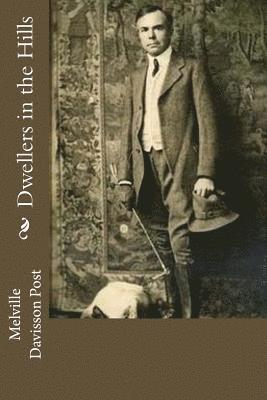 Melville Davisson Post - Dwellers in the Hills, Häftad