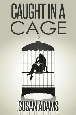 Susan Adams - Caught in a Cage, Häftad. Tillgänglighet: Lägg i varukorg