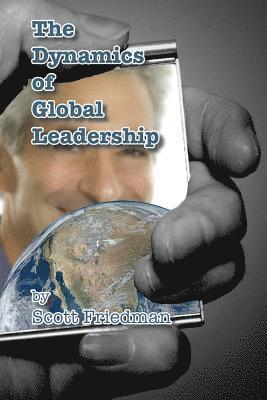 Scott Friedman - The Dynamics of Global Leadership: Relate to Your Ability to Change the World, Häftad. Tillgänglighet: Lägg i varukorg