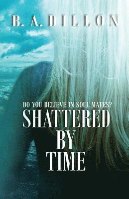 Dawn Waltuck - Shattered by Time, Häftad. Tillgänglighet: Lägg i varukorg