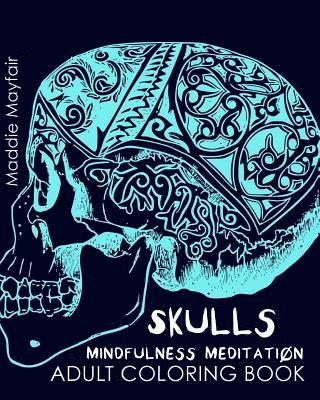 Mindfulness Meditation - Skulls Mindfulness Meditation Adult Coloring Book, Häftad. Tillgänglighet: Lägg i varukorg