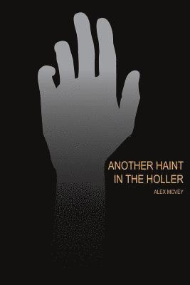 Alex McVey - Another Haint in the Holler, Häftad. Tillgänglighet: Lägg i varukorg